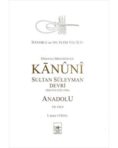 Osmanlı Mîmârîsinde Kanûnî Sultan Süleyman Devri (Ciltli)