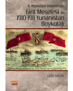 II. Meşrutiyet Dönemi’nde Girit Meselesi ve 1910-1911 Yunanistan Boykotajı