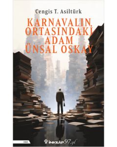Karnavalın Ortasındaki Adam Ünsal Oskay