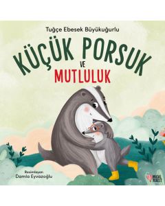Küçük Porsuk ve Mutluluk