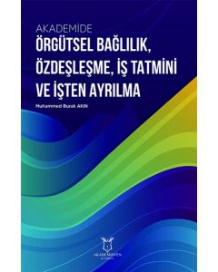 Akademide Örgütsel Bağlılık Özdeşleşme İş Tatmini ve İşten Ayrılma