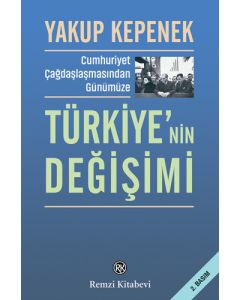 Cumhuriyet Çağdaşlaşmasından Günümüze Türkiye’nin Değişimi