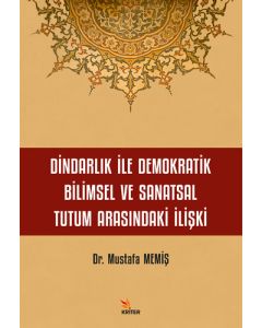 Dindarlık İle Demokratik Bilimsel ve Sanatsal Tutum Arasındaki İlişki
