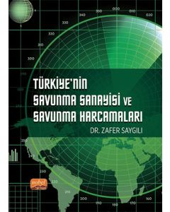 Türkiye’nin Savunma Sanayisi ve Savunma Harcamaları
