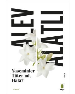 Yaseminler Tüter mi Hâlâ?