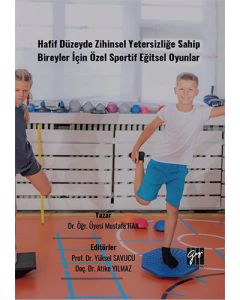 Hafif Düzeyde Zihinsel Yetersizliğe Sahip Bireyler İçin Özel Sportif Eğitsel Oyunlar