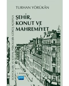 Sosyolojik ve Sosyal Psikolojik Görüş Açısıyla Şehir, Konut ve Mahremiyet