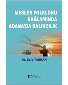 Meslek Folkloru Bağlamında Adana'da Balıkçılık 