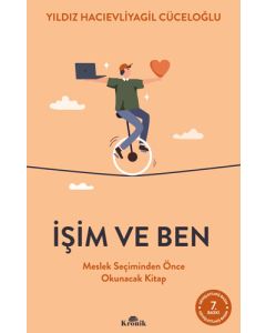 İşim ve Ben - Meslek Seçiminden Önce Okunacak Kitap