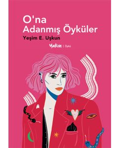 O’na Adanmış Öyküler