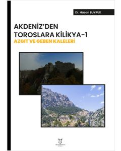 Akdeniz’ den Toroslara Kilikya - 1 Azgıt ve Geben Kaleleri