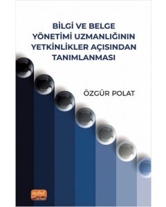 Bilgi ve Belge Yönetimi Uzmanlığının Yetkinlikler Açısından Tanımlanması