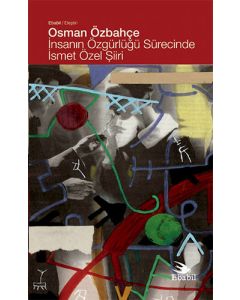 İnsanın Özgürlüğü Sürecinde İsmet Özel Şiiri