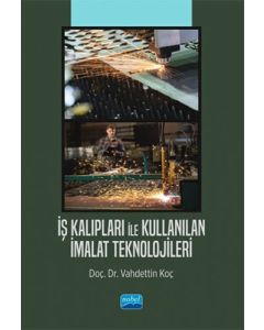 İş Kalıpları ile Kullanılan İmalat Teknolojileri