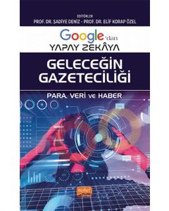 Google’dan Yapay Zekâya Geleceğin Gazeteciliği