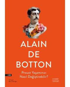 Proust Yaşamınızı Nasıl Değiştirebilir?