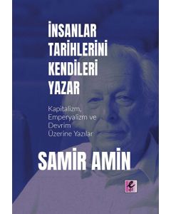 İnsanlar Tarihlerini Kendileri Yazar