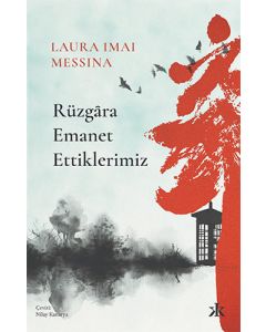 Rüzgâra Emanet Ettiklerimiz