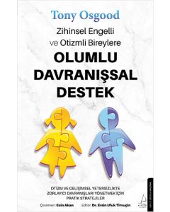 Zihinsel Engelli ve Otizmli Bireylere Olumlu Davranışsal Destek