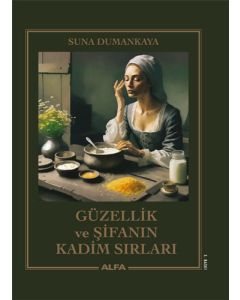 Güzellik ve Şifanın Kadim Sırları (Ciltli)