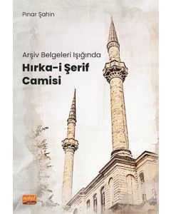 Arşiv Belgeleri Işığında Hırka-i Şerif Camii