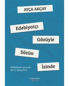Edebiyatçı Gözüyle Sözün İzinde