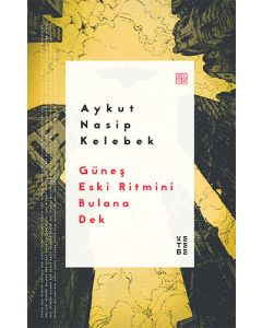 Güneş Eski Ritmini Bulana Dek