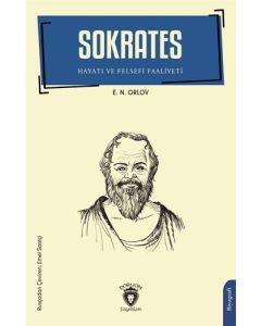 Sokrates - Hayatı ve Felsefi Faaliyeti