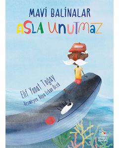 Mavi Balinalar Asla Unutmaz