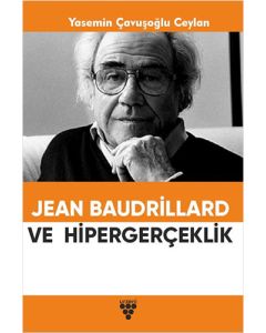 Jean Baudrillard Ve Hipergerçeklik