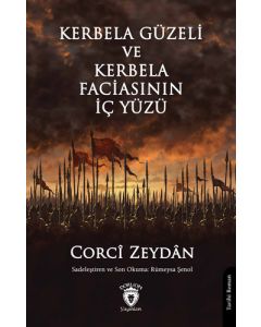 Kerbela Güzeli ve Kerbela Faciasının İç Yüzü
