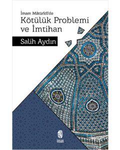 İmam Matürîdî’de Kötülük Problemi ve İmtihan