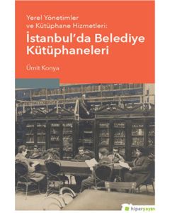 Yerel Yönetimler ve Kütüphane Hizmetleri - İstanbulda Belediye Kütüphaneleri