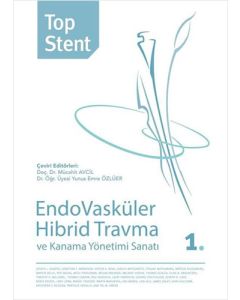 Top Stent - Endovasküler Hibrid Travma ve Kanama Yönetimi Sanatı 1