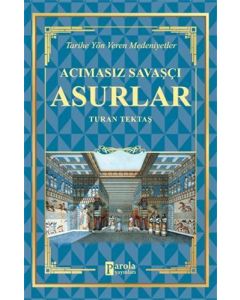 Acımasız Savaşçı Asurlar