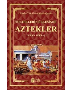 Tolteklerin Ülkesinde - Aztekler