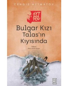 Bulgar Kızı Talas'ın Kıyısında