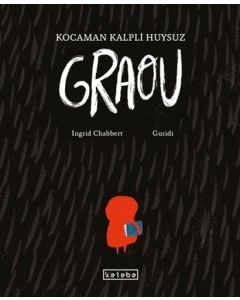 Kocaman Kalpli Huysuz Graou