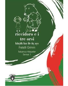 Riccidoro E I Tre Orsi (Küçük Kız İle Üç Ayı) İtalyanca Hikayeler Seviye 1