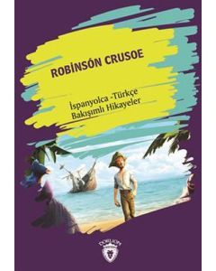 Robinson Crusoe İspanyolca Türkçe Bakışımlı Hikayeler