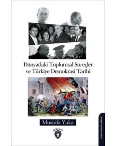 Dünyadaki Toplumsal Süreçler ve Türkiye Demokrasi Tarihi