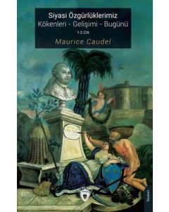 Siyasi Özgürlüklerimiz - Kökenleri - Gelişimi - Bugünü 1 - 2 Cilt