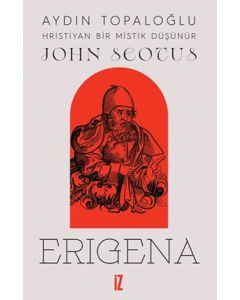 John Scotus Erigena - Hristiyan Bir Mistik Düşünür