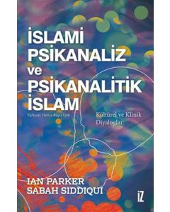 İslami Psikanaliz ve Psikanalitik İslam 