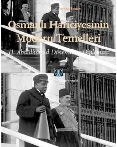 Osmanlı Hariciyesinin Modern Temelleri - 2. Abdülhamid Döneminde Diplomasi