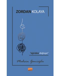 Zordan Kolaya “Eğriden Doğruya”