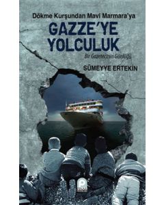 Gazze'ye Yolculuk - Bir Gazetecinin Günlüğü
