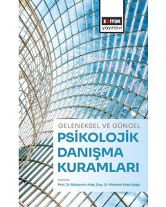 Geleneksel ve Güncel Psikolojik Danışma Kuramları