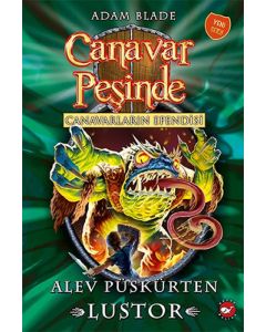 Canavar Peşinde 57 - Canavarların Efendisi Alev Püskürten Lustor
