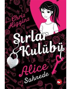 Sırlar Kulübü 1 - Alice Sahnede